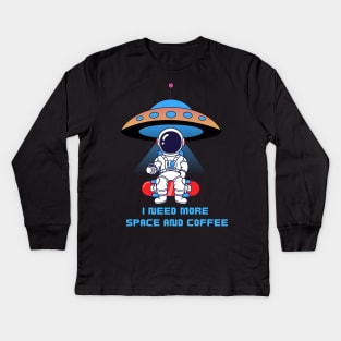 I need more space and coffee Kids Long Sleeve T-Shirt